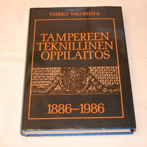 Veikko Valorinta Tampereen teknillinen oppilaitos 1886-1986
